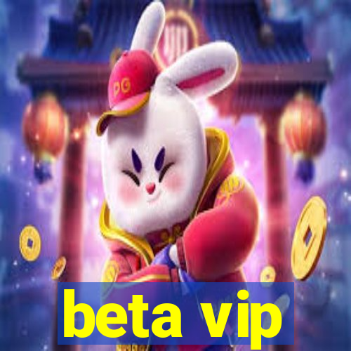 beta vip